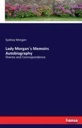 Lady Morgan´s Memoirs Autobiography - Morgan Sydney