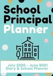 School Principal Planner & Diary - Publishing Group The Life Graduate