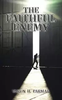 The Faithful Enemy - Parmar Varun H.