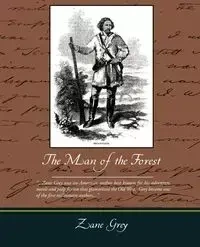 The Man of the Forest - Zane Grey