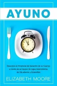 Ayuno - Elizabeth Moore