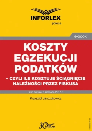 eBook Koszty egzekucji podatków, czyli ile kosztuje ściągnięcie należności przez fiskusa - Krzysztof Janczukowicz