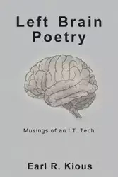 Left Brain Poetry - Earl Kious R