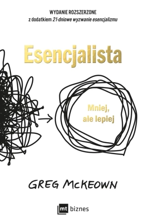 Esencjalista. Mniej, ale lepiej w.rozszerzone - Greg McKeown