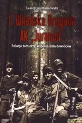 1. Wileńska Brygada AK ,,Juranda"... - Leszek Jan Malinowski