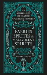 Faeries, Sprites & Malevolent Spirits wer. angielska - Aurora Thorne