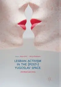 Lesbian Activism in the (Post-)Yugoslav Space - Bilić Bojan