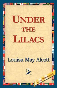 Under the Lilacs - Louisa May Alcott