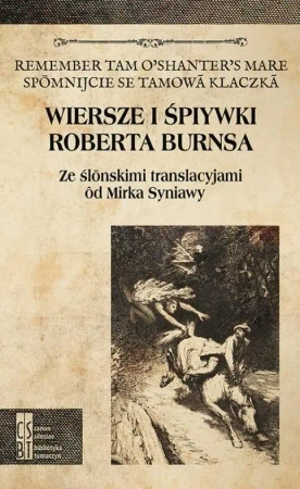 Wiersze i śpiywki Roberta Burnsa. Ze ślonskimi translacyjami od Mirka Syniawy - Robert Burns