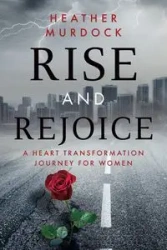 Rise and Rejoice - Heather Murdock