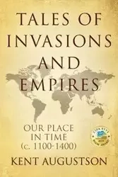 Tales of Invasions and Empires - Kent Augustson