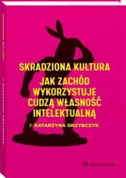 Skradziona kultura. Jak Zachód wykorzystuje.. - Katarzyna Grzybczyk