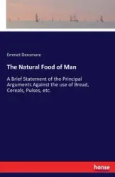 The Natural Food of Man - Densmore Emmet