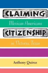 Claiming Citizenship - Anthony Quiroz