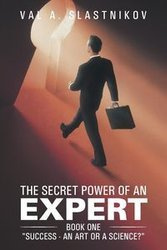 The Secret Power of an Expert - Slastnikov Val A.