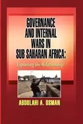 Governance and Internal Wars in Sub-Saharan Africa - Osman Abdulahi A.