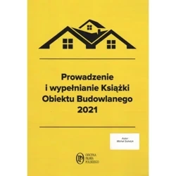 Prowadzenie i wypełnianie Książki Obiektu Budowlanego 2021 - PRACA ZBIOROWA