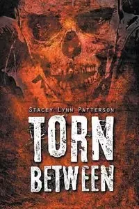 Torn Between - Stacey Lynn Patterson