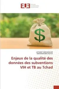 Enjeux de la qualité des données des subventions VIH et TB au Tchad - NDOUENGAR LOTADET