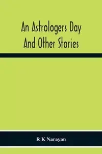 An Astrologers Day And Other Stories - K Narayan R