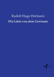 Die Lehre von dem Gewissen - Rudolf Hugo Hofmann