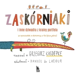 Zaskórniaki i inne dziwadła z krainy portfela - Grzegorz Kasdepke, Daniel de Latour
