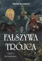 Fałszywa Trójca T.1 Kres wieczności - Marcin Buczyński