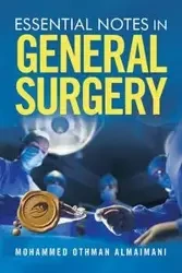 Essential Notes in General Surgery - Mohammed Almaimani Othman