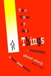 The Sum Of All Things - Thomas Edmund Bottomley