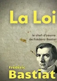 La Loi - Bastiat Frédéric