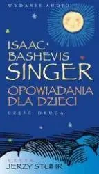 Opowiadania dla dzieci Singer cz. 2 Audiobook - Isaac Bashevis Singer