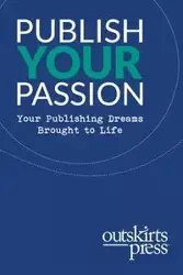 Outskirts Press Presents Publish Your Passion - Brent Sampson