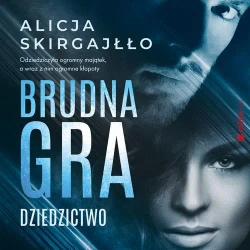 audiobook Brudna gra. Dziedzictwo - Alicja Skirgajłło