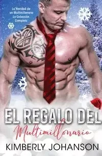 El Regalo del Multimillonario - Kimberly Johanson