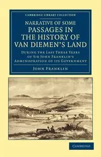 Narrative of Some Passages in the History of Van Diemen's Land - Franklin John