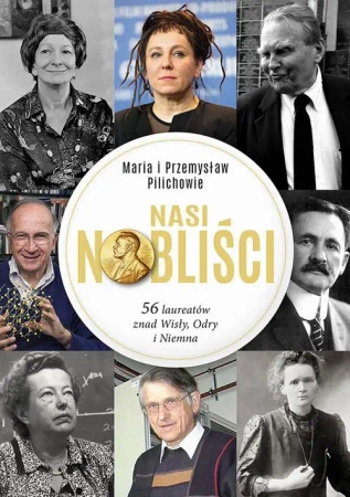 eBook Nasi Nobliści 56 laureatów znad Wisły Odry i Niemna - Maria Pilich mobi epub