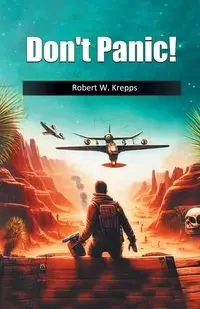 Don't Panic! - Robert W. Krepps