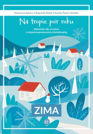 Na tropie pór roku. Zima. Materiały dla uczniów... - Katarzyna Aptacy, Bogumiła Bobik, Aurelia Panicz-