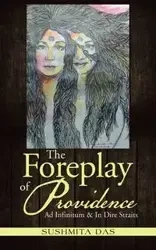 The Foreplay of Providence - Das Sushmita