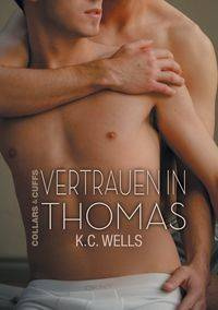 Vertrauen in Thomas - Wells K.C.