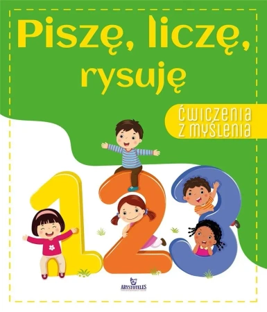 Ćwiczenia z myślenia. Piszę, liczę, rysuję - praca zbiorowa