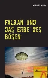 Falkan und das Erbe des Bösen - Gerhard Krieg