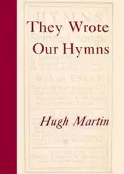 They Wrote Our Hymns - Martin Hugh