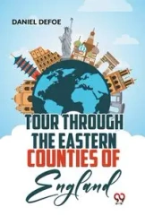 Tour Through The Eastern Counties Of England - Daniel Defoe