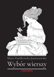 Wybór wierszy Pawlikowskiej-Jasnorzewskiej - Maria Pawlikowska-Jasnorzewska
