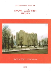 Lwów. Część VIII/4. Stryjska - Przemysław Włodek
