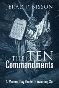 The Ten Commandments - Bisson Jerad P.
