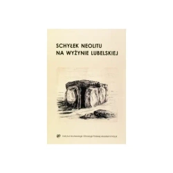 Schyłek neolitu na Wyżynie Lubelskiej - Paweł Jarosz, Jerzy Libera, Piotr Włodarczak