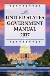 The United States Government Manual 2017 - National Archives and Records Administra