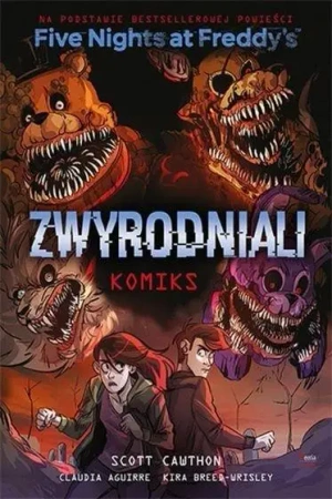 Five Nights at Freddy's. Zwyrodniali w.2022 - Scott Cawthon